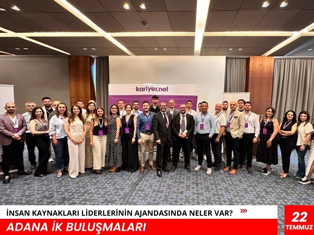 İNSAN KAYNAKLARININ AJANDASINDA NELER VAR ? 22 Temmuz 2025